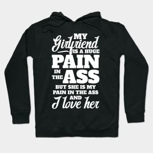 My girlfriend is a huge pain in the a$$ Hoodie